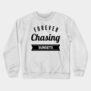 Forever chasing sunsets Life is better in summer Hello Summer Cute Summer Typography Crewneck Sweatshirt